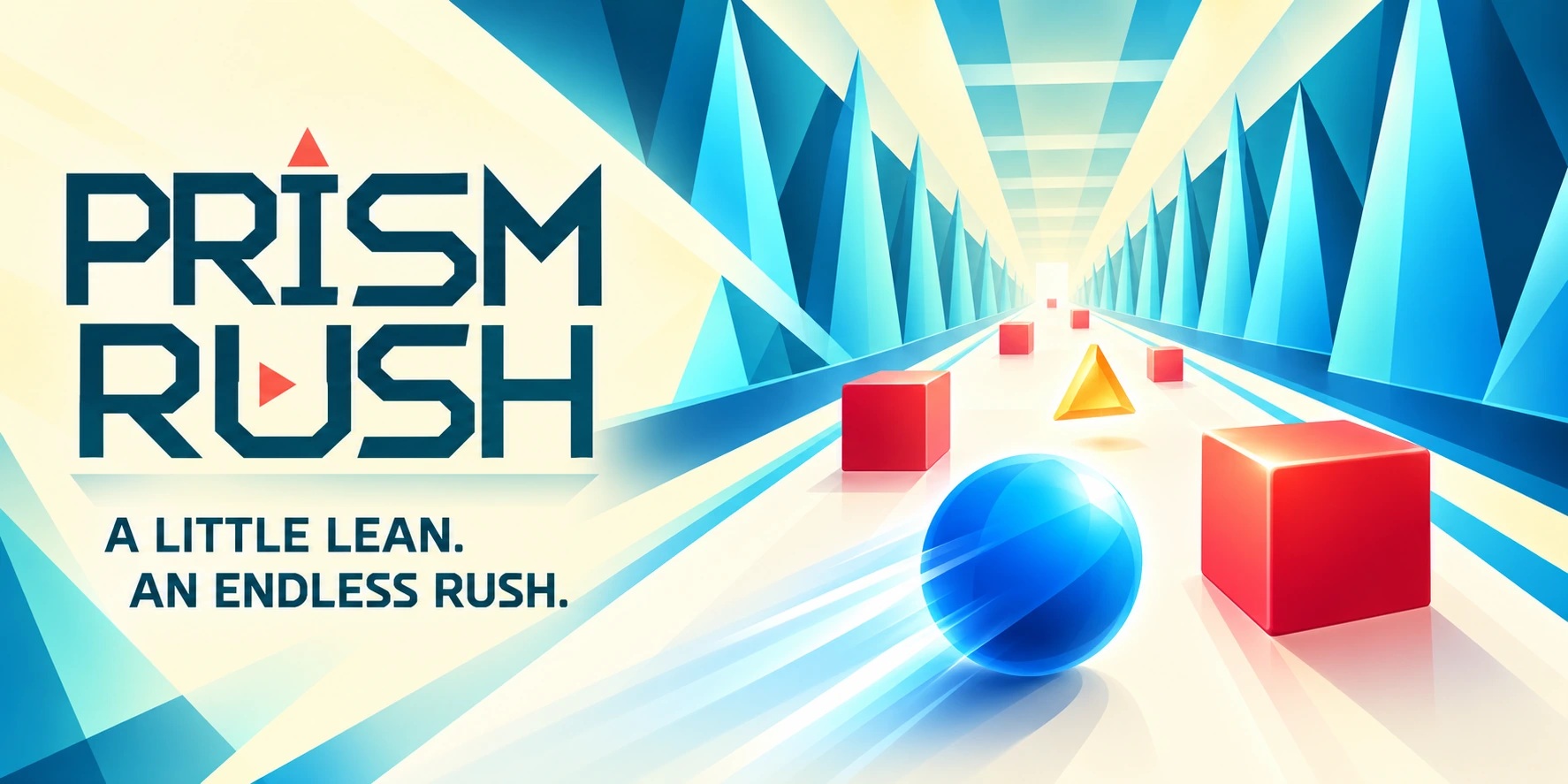 PRISM RUSH promotional artwork: a blue ball racing through a geometric tunnel with red blocks and a golden triangle